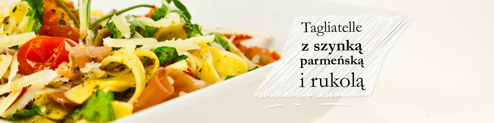 Tagliatelle z szynką parmeńską i rukolą